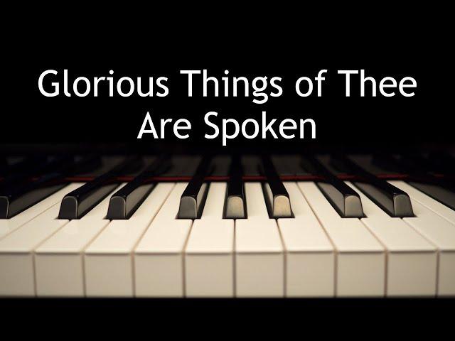 Glorious Things of Thee Are Spoken - piano instrumental hymn with lyrics