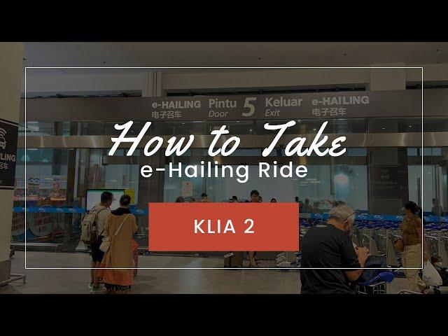 How to Book Grab Car e-hailing from Malaysia Airport KLIA 2 Transportation Hub