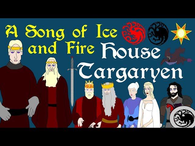 A Song of Ice and Fire: Complete History of House Targaryen