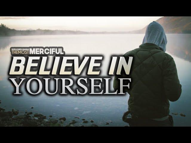 [INSPIRATIONAL] BELIEVE IN YOURSELF - Powerful Motivational Reminder