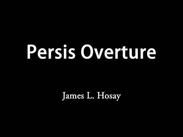 Persis Overture 波斯序曲 - James L. Hosay