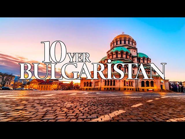 BULGARİSTAN'DA GEZİLECEK EN İYİ 10 YER  | BULGARİSTAN GEZİ REHBERİ