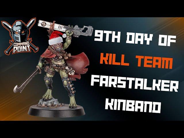 9th Day of Kill Team! Farstalker Kinband with Orion Wilfong