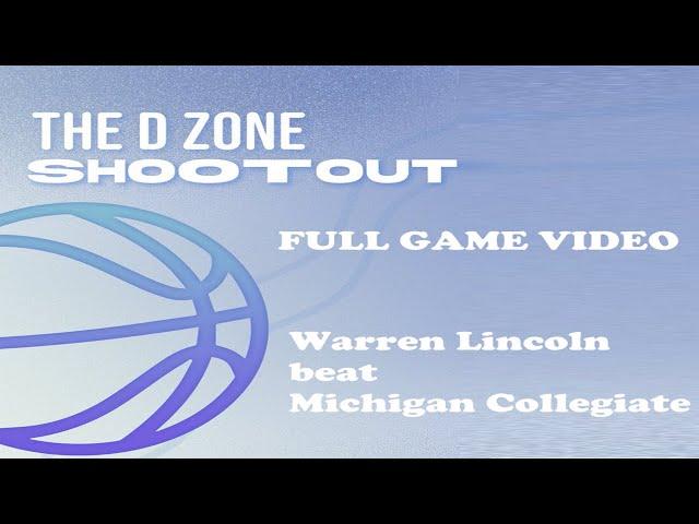 The D Zone Basketball Shootout: Warren Lincoln beat Michigan Collegiate