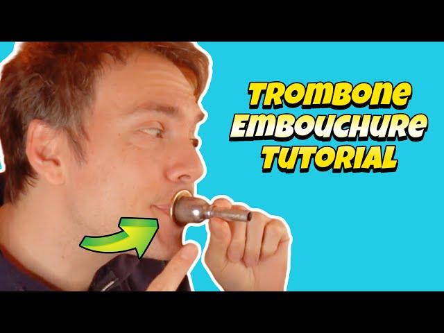 Trombone  Embouchure Tutorial