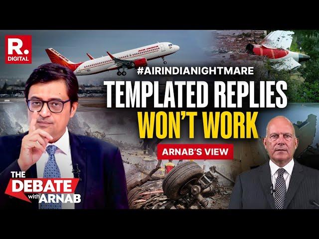 Arnab: Air India Is In Biggest Aviation Mess & Templated Replies Aren’t Enough To Ensure Safety