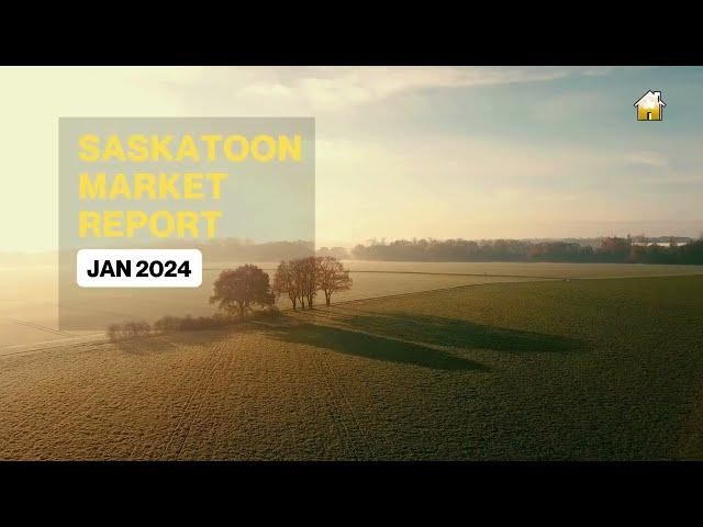  JAN 2024 Saskatoon Market Report 