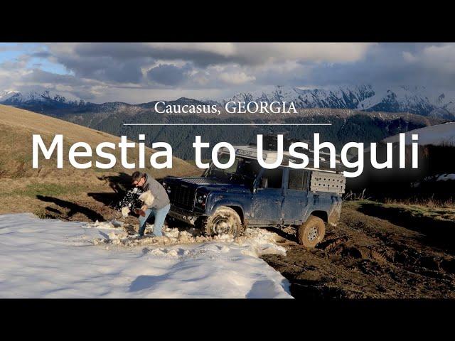 Mestia to USHGULI, Svaneti Georgia // Overland series ep. 12