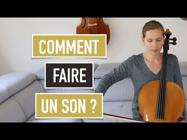 Comment faire un son au violoncelle ?