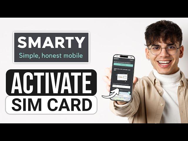 How to Activate SMARTY Sim Card (2025) - Full Guide