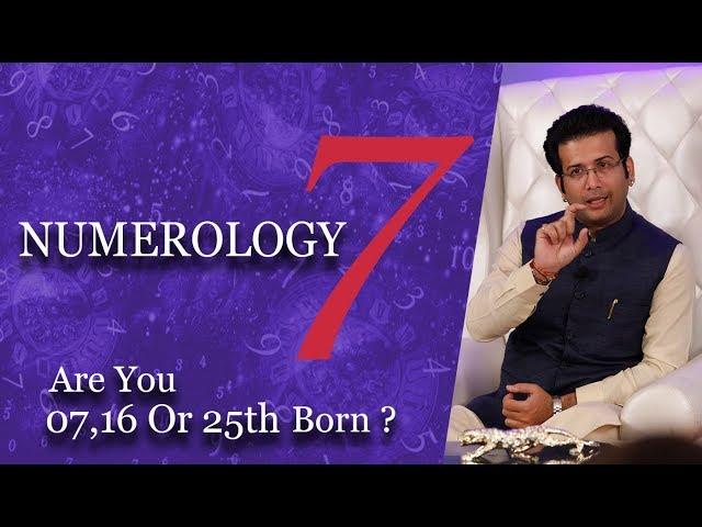 Are You 07,16 Or 25th Born? Numerology 7