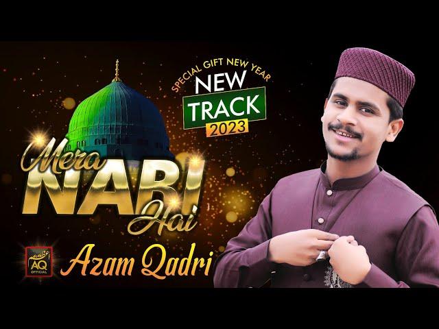 MERA NABI HAI - AZAM QADRI - NEW YEAR GIFT - 2023