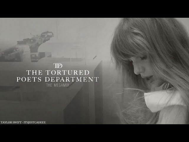 TAYLOR SWIFT | THE TORTURED POETS DEPARTMENT [THE MEGAMIX] | ITSJUSTCADEEE