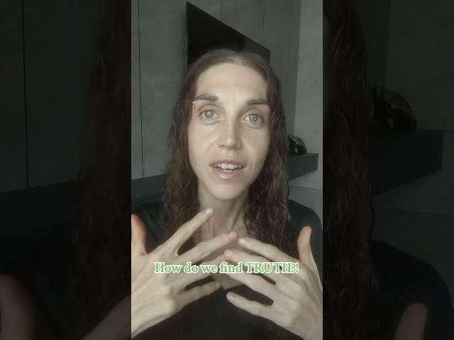 HOW Do We Find TRUTH?!