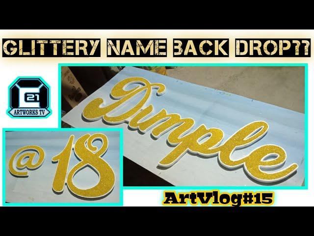 How to make NAME BACKDROP GLITTERY for Debut Bday | Step by step | C21ArtworksTV | ArtVlog#15