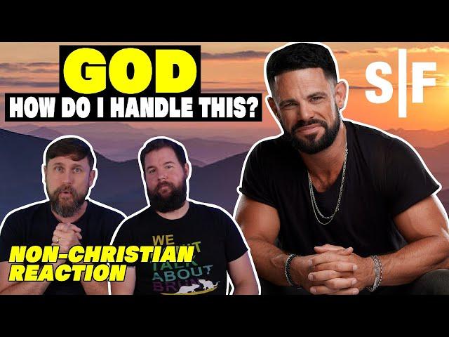 GOD How Do I Handle This | Steven Furtick | NON-CHRISTIANS REACTION VIDEO