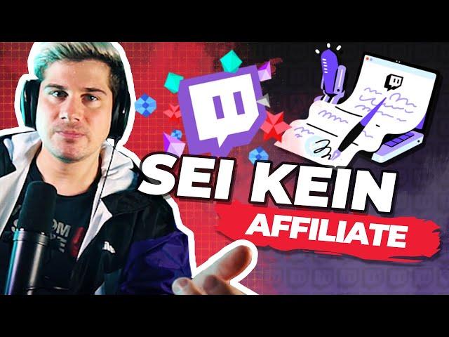 Warum DU kein TWITCH AFFILIATE werden solltest - Überleg Mal