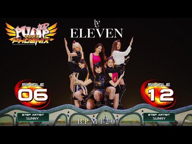 [PUMP IT UP PHOENIX] ELEVEN (일레븐) S6, S12