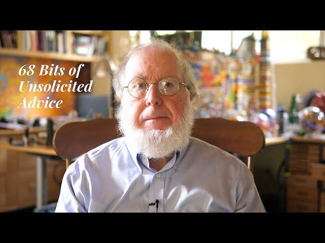 68 Bits of Unsolicited Advice
