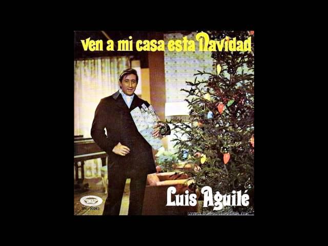 Luis Aguile - Ven a mi casa esta navidad