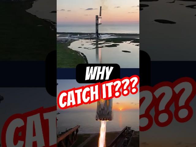 Why does SpaceX catch Starship Rockets?