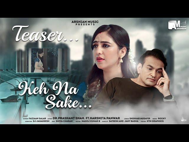 Keh Na Sake (Teaser) | Dr Prashant Shah | Harshita Panwar | Arshian Music | New Song 2022