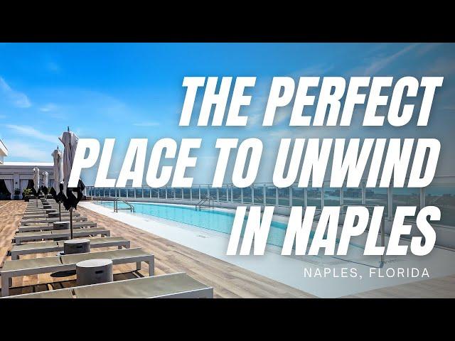 The Perfect Place To Unwind In Naples, FL