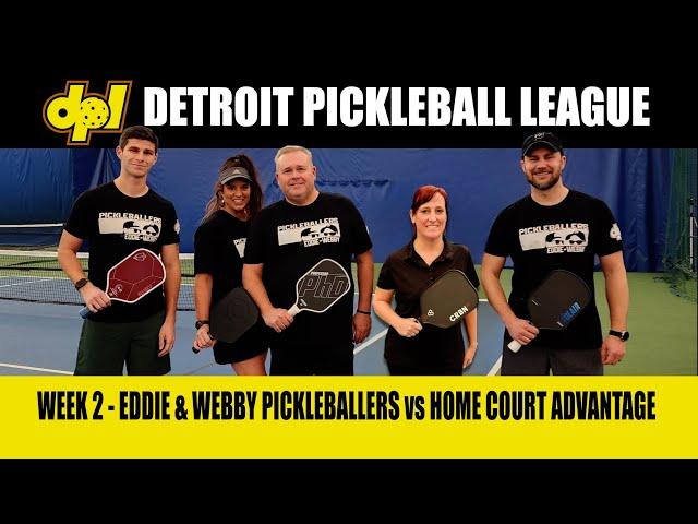 2024 Detroit Pickleball League Week 2 | Eddie and Webby Pickleballers vs Home Court Advantage