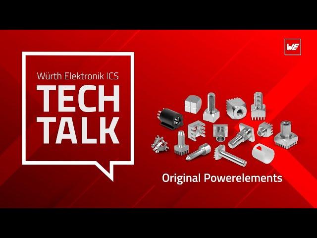 Würth Elektronik ICS Tech Talk – Original Powerelements