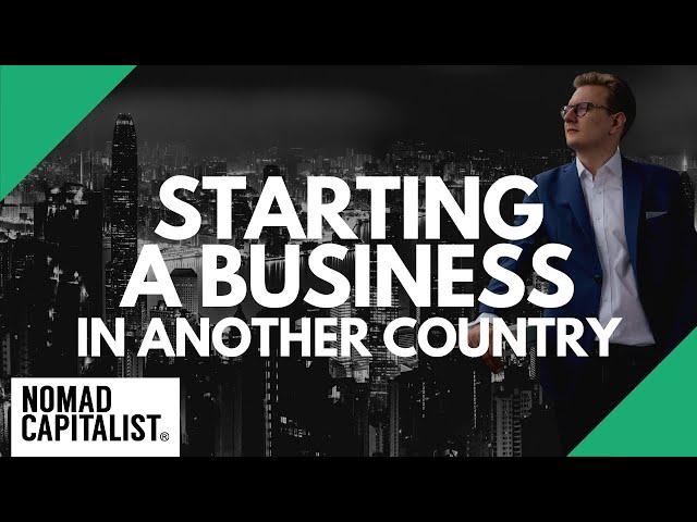 How to Start a Business Outside of the US