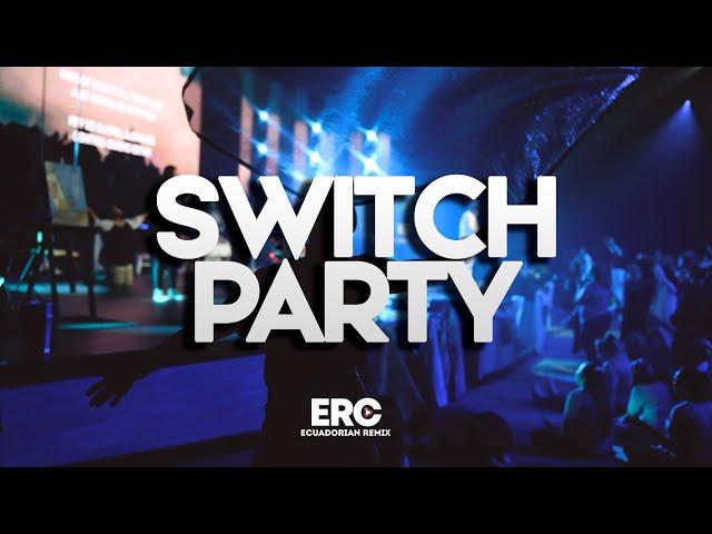 SWITCH PARTY | ECUADORIAN REMIX (DELAYZER & EXSAIDER)