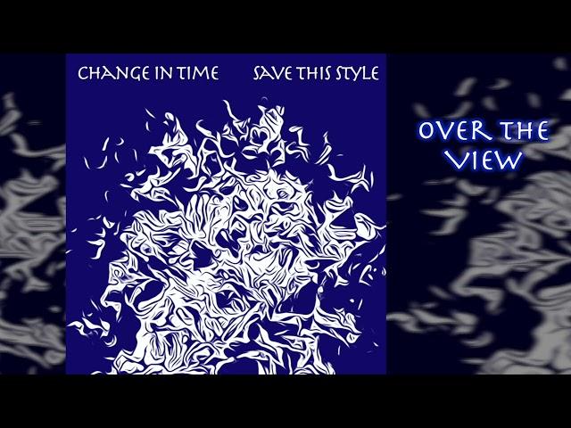 Change In Time - Over The View