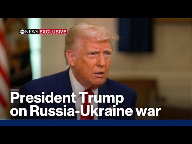 Putin won’t take all of Ukraine ‘because of me’: Trump | ABC News Exclusive