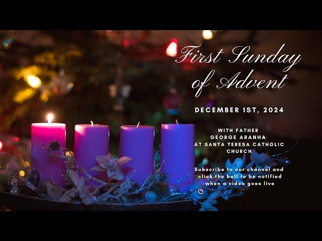 First Sunday of Advent ~ December 1st, 2024