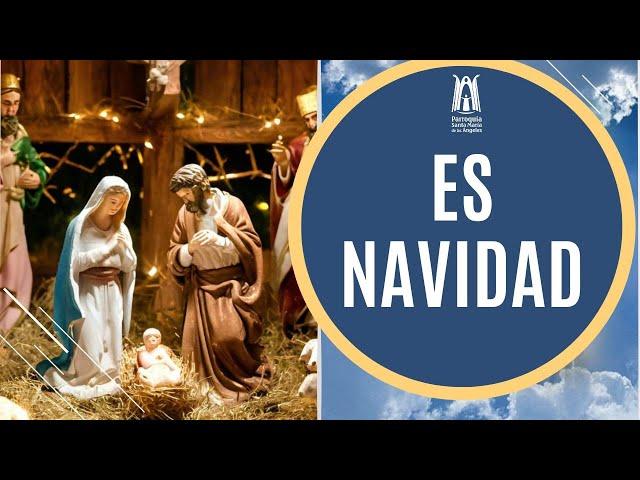 Es Navidad - Parroquia Santa María de los Ángeles