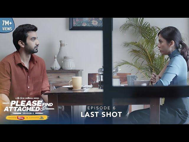 Dice Media | Please Find Attached | Web Series | S02E06 | Last Shot ft. Barkha Singh & Ayush Mehra