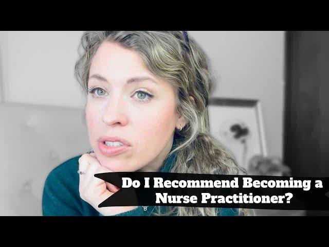 Do I Recommend Becoming a Nurse Practitioner| Two Years Later... do I have regrets?