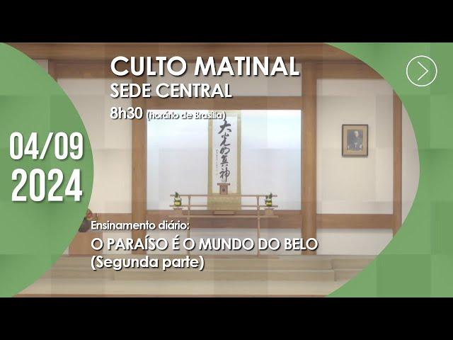 Culto Matinal | "O Paraíso é o Mundo do Belo" (2ª parte) - 04/09/2024