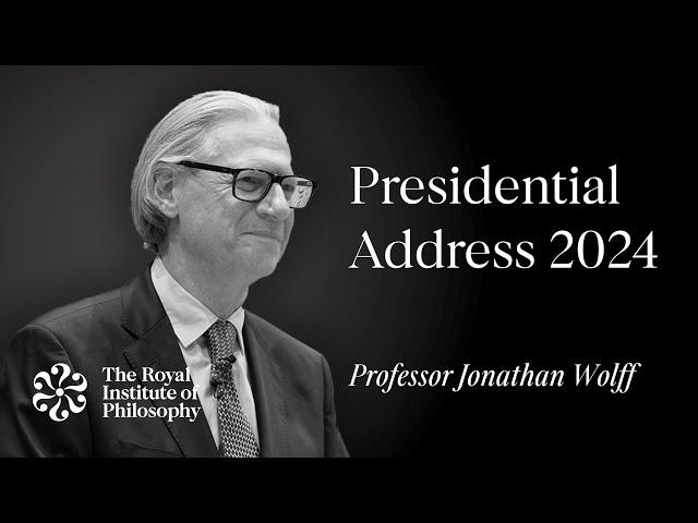 Presidential Address 2024 - Royal Institute of Philosophy