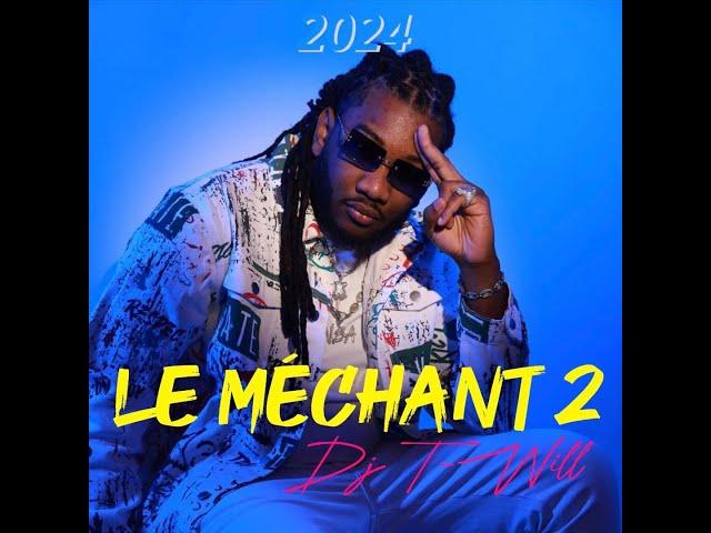 DJ T-Will - Le Méchant 2 (2024) (Mix Shatta, Bouyon, Trap, Afro, Afrobeat, Dennery Segment)