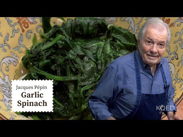 How to Cook Spinach Like a Pro  | Jacques Pépin Cooking at Home  | KQED