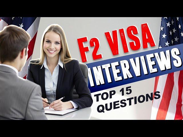 Top 15 Questions Asked in the F2 Visa Interview | F2 Visa Questions