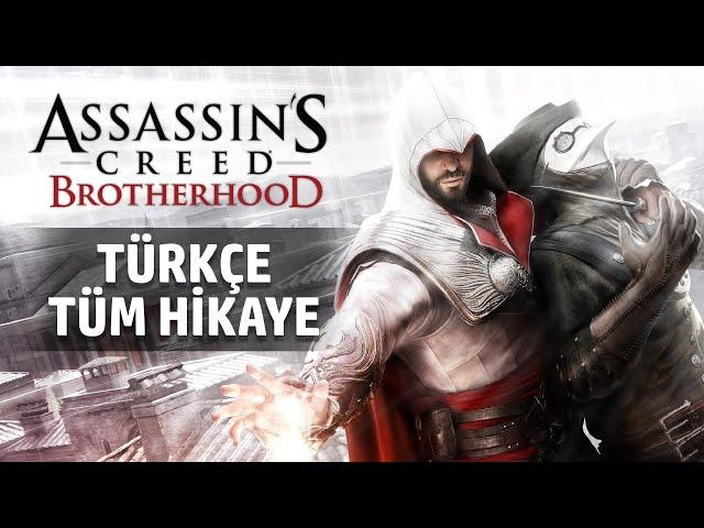 ASSASSIN'S CREED: BROTHERHOOD TÜRKÇE TÜM HİKAYE