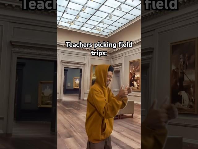 Teachers picking field trips 