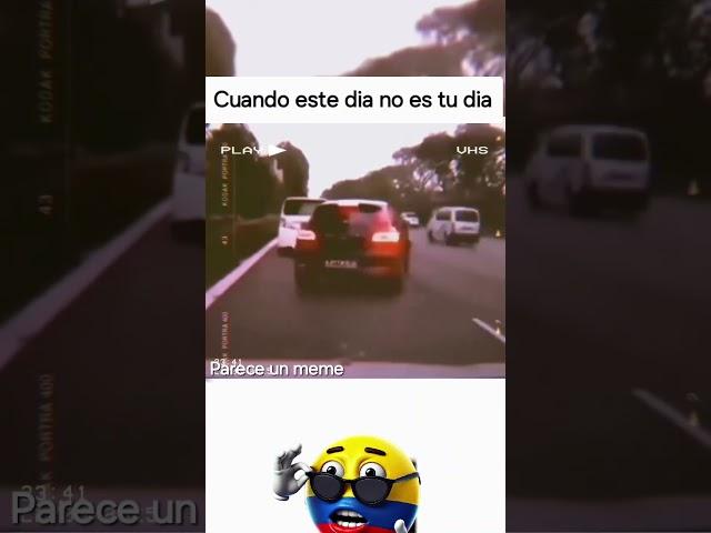 Cuándo este día, no es tu dia. Debiste quedarte en casa mejor