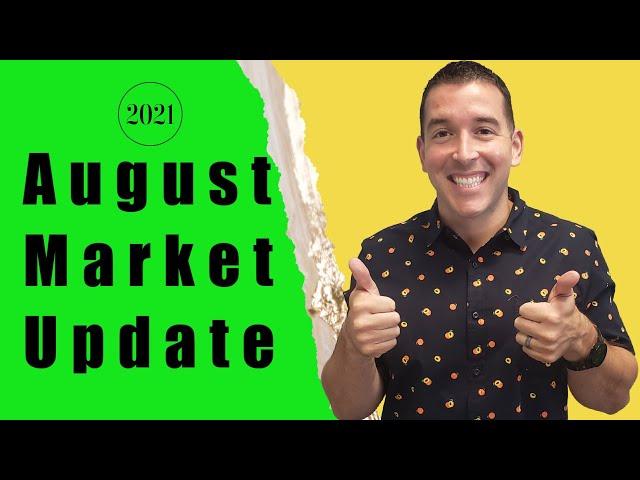 August 2021 Real Estate Market Update - Murrieta and Temecula California