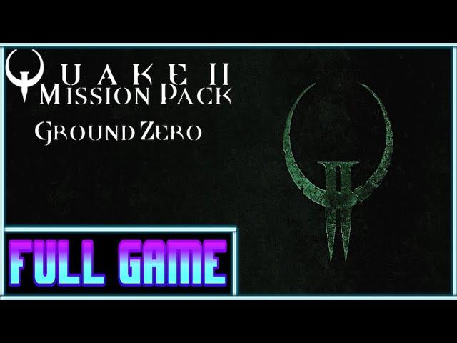 Quake II Ground Zero *Full game* Gameplay playthrough (no commentary)