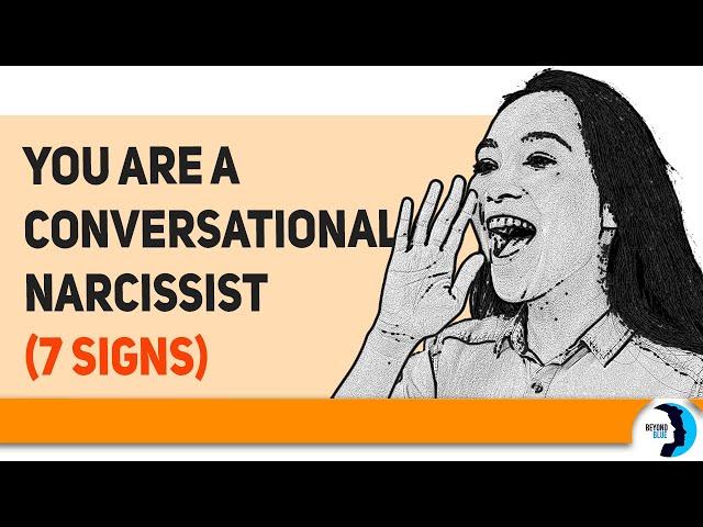 You're a Conversational Narcissist (7 Signs)