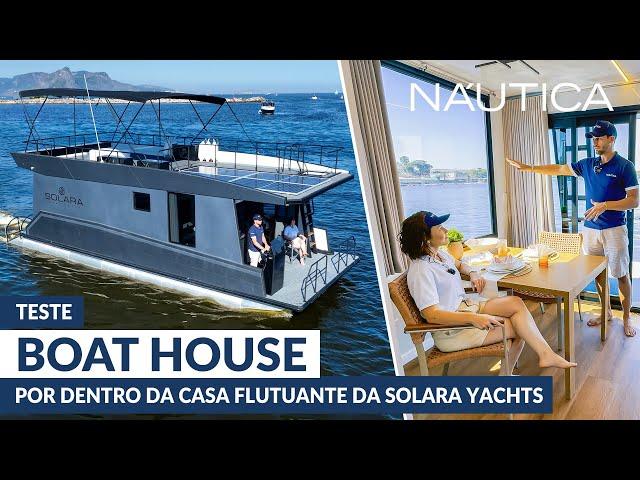 Teste Solara Boat House: como funciona a casa flutuante que navega | NÁUTICA