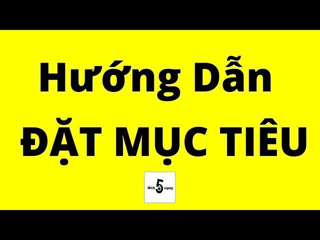 Hướng Dẫn Đặt Mục Tiêu  Chất Miễn Bàn - Bài Học Kinh Doanh